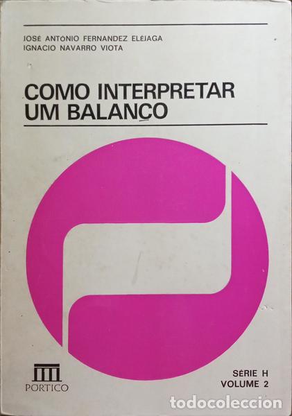 Libros: FERN&Aacute;NDEZ EL&Eacute;JAGA. (Jos&eacute; Antonio) e Ignacio Navarro Viota. - COMO INTERPRETAR UM BALAN&Ccedil;O. - Foto 1