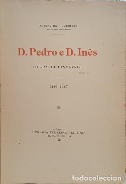 Libros: FIGUEIREDO. (Antero de) - D. PEDRO E D. IN&Ecirc;S. [DED. AUTOR] - Foto 2