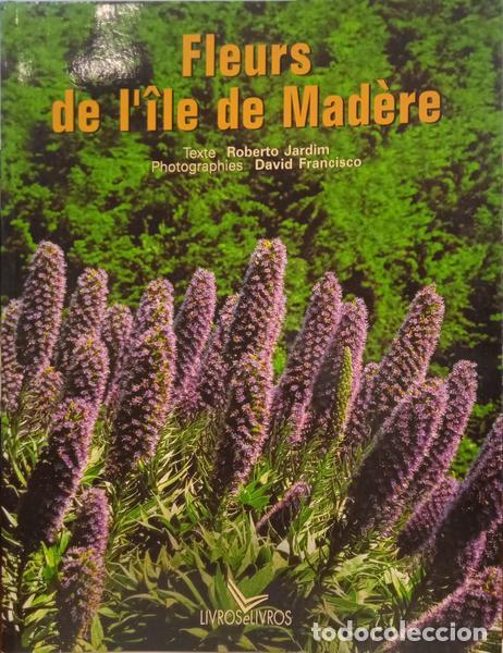 Libros: JARDIM. (Robert) - FLEURS DE L&#39;&Icirc;LE DE MAD&Eacute;RE. - Foto 1