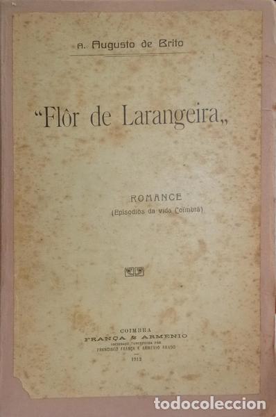 Libros: BRITO. (A. Augusto de) - &laquo;FL&Ocirc;R DE LARANGEIRA&raquo;. [DED. AUTOR] - Foto 1