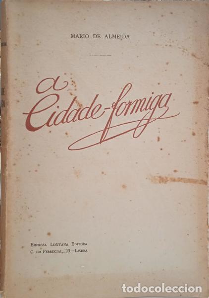 Libros: ALMEIDA. (M&aacute;rio de) - A CIDADE-FORMIGA. [DED. AUTOR] - Foto 1