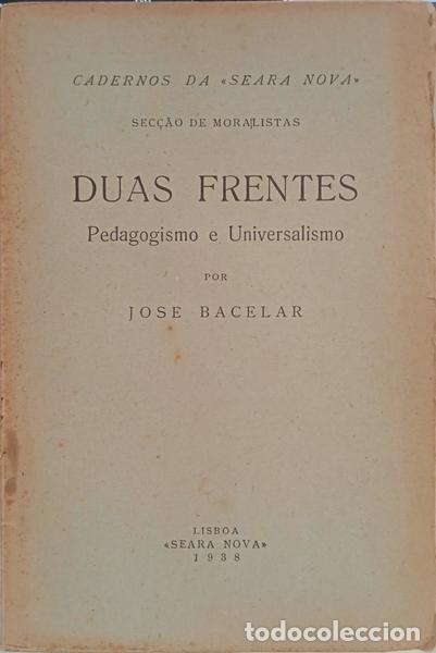 Libri di seconda mano: BACELAR. (Jos&eacute;) - DUAS FRENTES: PEDAGOGISMO E UNIVERSALISMO.