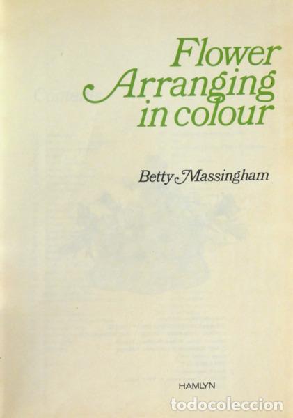 Libros: MASSINGHAM. (Betty) - FLOWER ARRANGING IN COLOUR - Foto 1