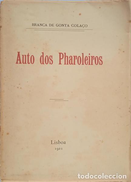 Libros: GONTA COLA&Ccedil;O. (Branca de) - AUTO DOS PHAROLEIROS. [DED. AUTOR] - Foto 1