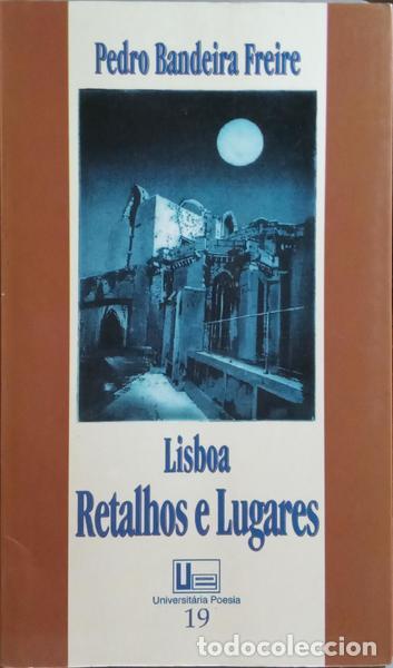 Libros: BANDEIRA FREIRE. (Pedro) - LISBOA, RETALHOS E LUGARES. - Foto 1