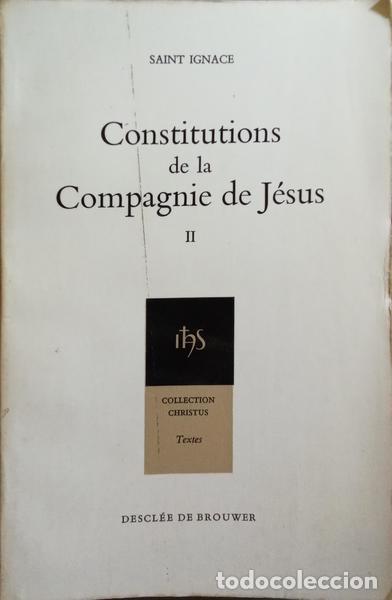 Libros: LOYOLA. (Ignacio de) - CONSTITUTIONS DE LA COMPAGNIE DE J&Eacute;SUS. [2 VOLS.] - Foto 3