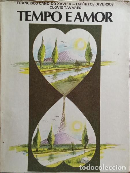 Libros: C&Acirc;NDIDO XAVIER. (Francisco), Clovis Tavares e outros. - TEMPO E AMOR. - Foto 1