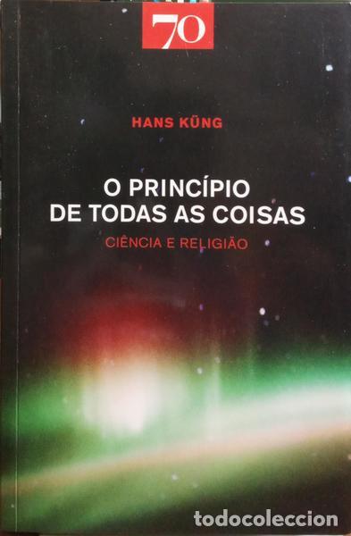 Libros: K&Uuml;NG. (Hans) - O PRINC&Iacute;PIO DE TODAS AS COISAS. - Foto 1