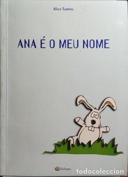 Libros: SANTOS. (Alice) - ANA &Eacute; O MEU NOME. - Foto 1