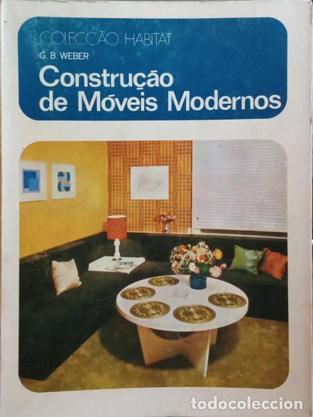 Libros: WEBER. (G. B.) - CONSTRU&Ccedil;&Atilde;O DE M&Oacute;VEIS MODERNOS. - Foto 1