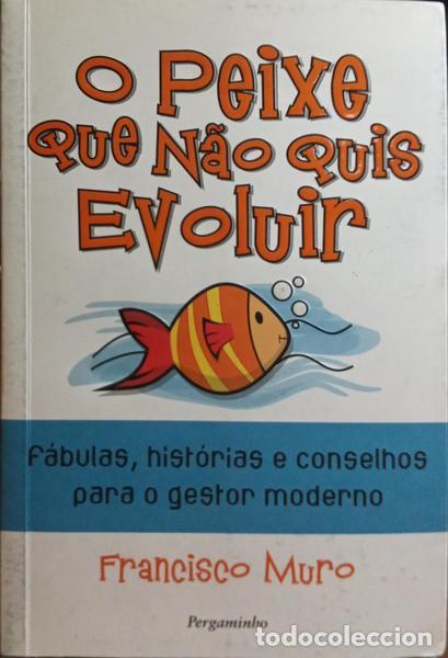 Libri di seconda mano: MURO. (Francisco) - O PEIXE QUE N&Atilde;O QUIS EVOLUIR.