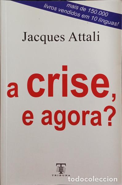 Libros: ATTALI. (Jacques) - A CRISE, E AGORA? - Foto 1