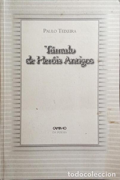 Libros: TEIXEIRA. (Paulo) - T&Uacute;MULO DE HER&Oacute;IS ANTIGOS. - Foto 1