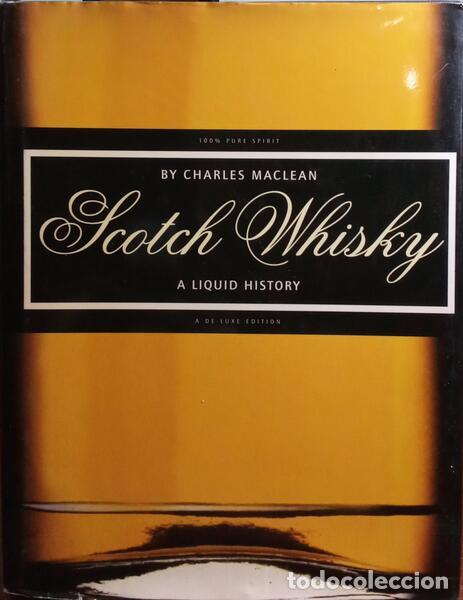 Libros: MACLEAN. (Charles) - SCOTCH WHISKY, A LIQUID HISTORY.