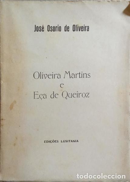 Libri di seconda mano: OS&Oacute;RIO DE OLIVEIRA. (Jos&eacute;) - OLIVEIRA MARTINS E E&Ccedil;A DE QUEIROZ.