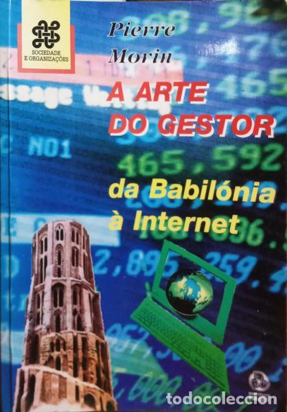 Libros: MORIN. (Pierre) - A ARTE DO GESTOR, DA BABIL&Oacute;NIA &Agrave; INTERNET. - Foto 1