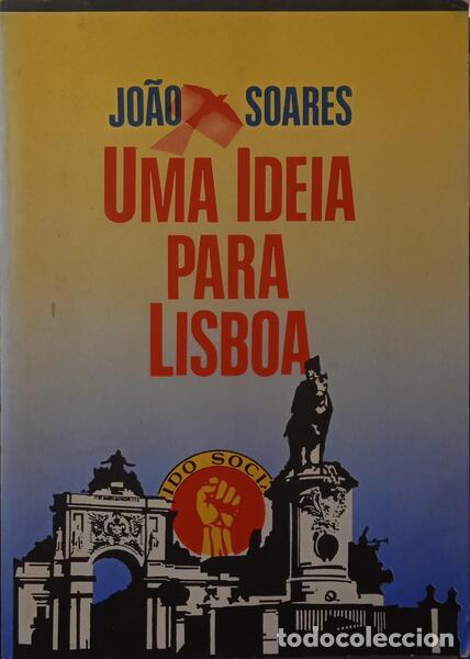 Libros: SOARES. (Jo&atilde;o) - UMA IDEIA PARA LISBOA. - Foto 1