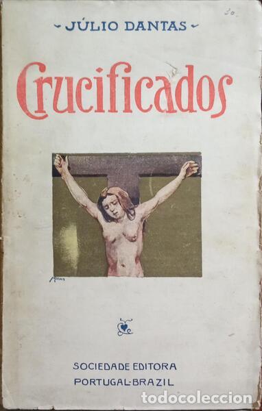 Libros: DANTAS. (J&uacute;lio) - CRUCIFICADOS. [3.&ordf; EDI&Ccedil;&Atilde;O] - Foto 1