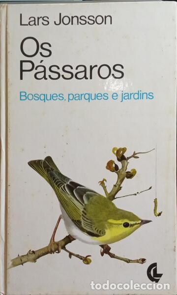 Libros: JONSSON. (Lars) - OS P&Aacute;SSAROS: BOSQUES, PARQUES E JARDINS. [2.&ordf; EDI&Ccedil;&Atilde;O] - Foto 1