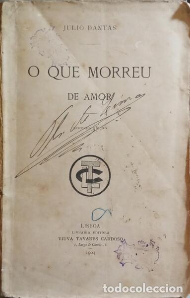 Libros: DANTAS. (J&uacute;lio) - O QUE MORREU DE AMOR. [2.&ordf; EDI&Ccedil;&Atilde;O] - Foto 1