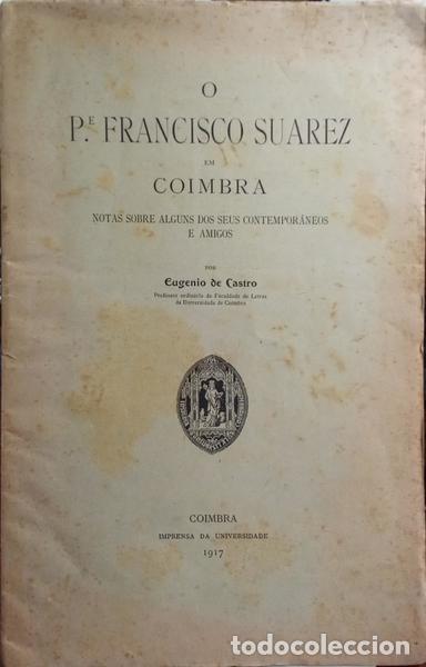 Libros: CASTRO. (Eug&eacute;nio de) - O P.&ordf; FRANCISCO SUAREZ EM COIMBRA. - Foto 1