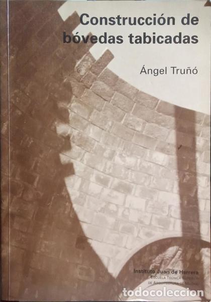Libros: TRU&Ntilde;&Oacute;. (&Aacute;ngel) - CONSTRUCCI&Oacute;N DE B&Oacute;VEDAS TABICADAS. - Foto 1