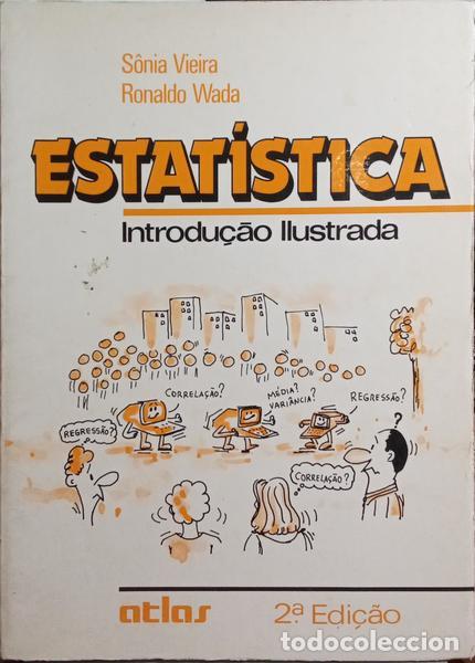 Libros: VIEIRA. (S&ocirc;nia) e Ronaldo Wada. - ESTAT&Iacute;STICA. INTRODU&Ccedil;&Atilde;O ILUSTRADA. - Foto 1