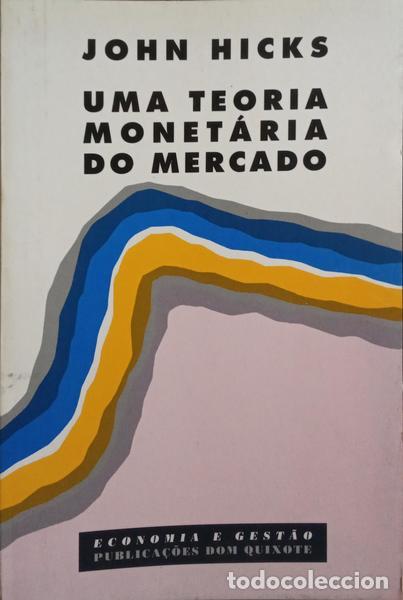 Libros: HICKS. (John) - UMA TEORIA MONET&Aacute;RIA DO MERCADO. - Foto 1