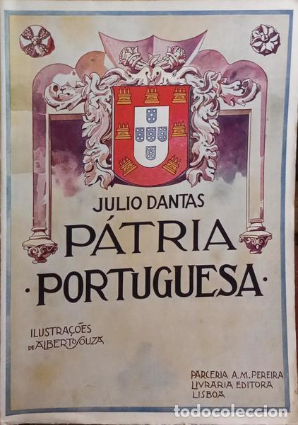 Libros: DANTAS. (J&uacute;lio) - P&Aacute;TRIA PORTUGUESA. - Foto 1