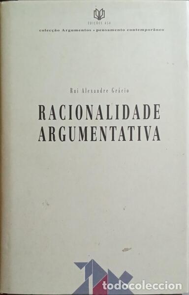Libros: GR&Aacute;CIO. (Rui Alexandre) - RACIONALIDADE ARGUMENTATIVA. - Foto 1