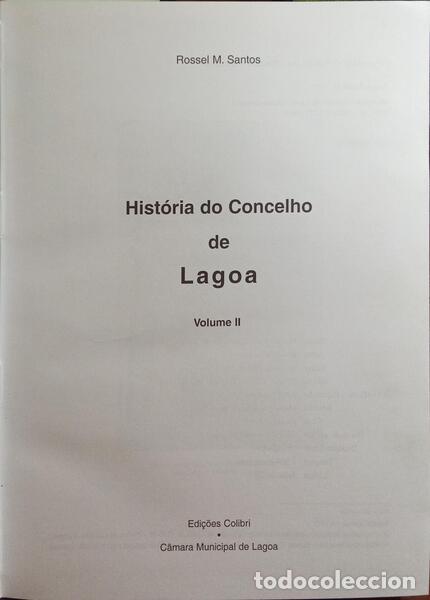 Libros: SANTOS. (Rossel M.) - HIST&Oacute;RIA DO CONCELHO DE LAGOA, VOLUME II. - Foto 2