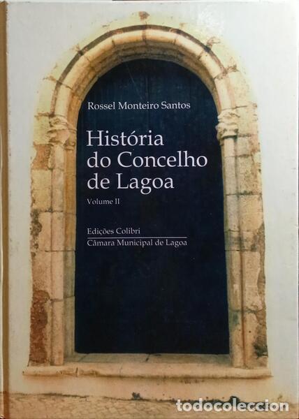 Libros: SANTOS. (Rossel M.) - HIST&Oacute;RIA DO CONCELHO DE LAGOA, VOLUME II. - Foto 1