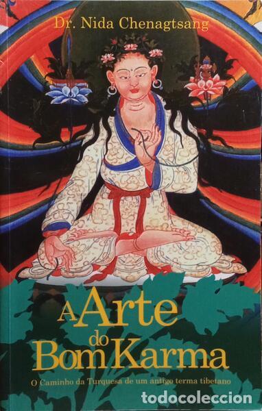 Libros: CHENAGTSANG. (Nida) - A ARTE DO BOM KARMA: O CAMINHO DA TURQUESA DE UM ANTIGO TERMA TIBETANO.