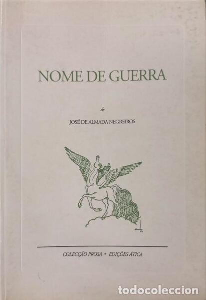 Libros: ALMADA NEGREIROS. (Jos&eacute; de) - NOME DE GUERRA. - Foto 1