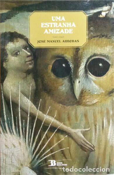 Libros: ARROBAS. (Jos&eacute; Manuel) - UMA ESTRANHA AMIZADE. - Foto 1