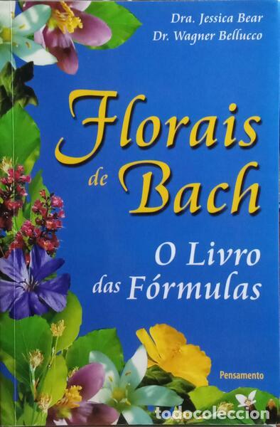 Libros: BEAR. (Jessica) e Wagner Belloucco. - FLORAIS DE BACH: O LIVRO DAS F&Oacute;RMULAS.