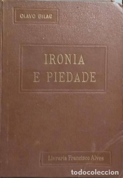 Libros: BILAC. (Olavo) - IRONIA E PIEDADE. - Foto 1