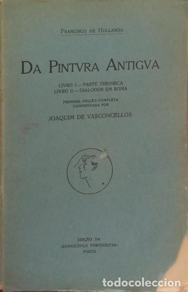 Libros: HOLLANDA. (Francisco de) - DA PINTVRA ANTIGVA. - Foto 1