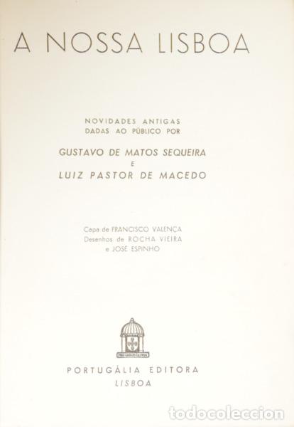 Libros: MATOS SEQUEIRA. (Gustavo de) e Lu&iacute;s Pastor de Macedo. - A NOSSA LISBOA. - Foto 2