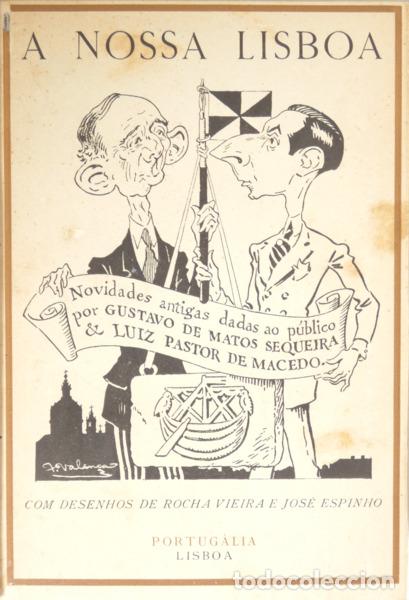 Libros: MATOS SEQUEIRA. (Gustavo de) e Lu&iacute;s Pastor de Macedo. - A NOSSA LISBOA. - Foto 1
