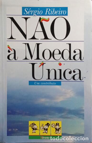 Libros: RIBEIRO. (S&eacute;rgio) - N&Atilde;O &Agrave; MOEDA &Uacute;NICA. - Foto 1