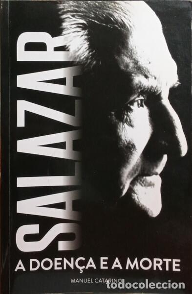 Libros: CATARINO. (Manuel) - SALAZAR, A DOEN&Ccedil;A E A MORTE. - Foto 1