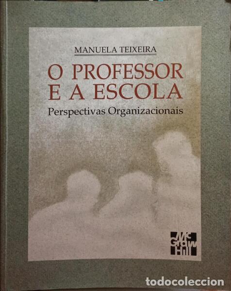 Libros: TEIXEIRA. (Manuela) - O PROFESSOR E A ESCOLA. - Foto 1