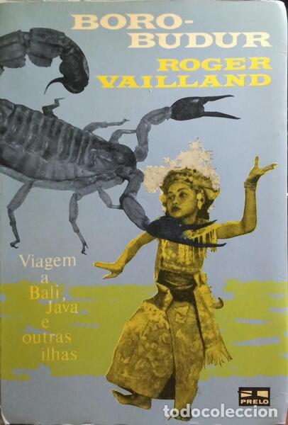 Libros: VAILLAND. (Roger) - BOROBUDUR: VIAGEM A BALI, JAVA E OUTRAS ILHAS. - Foto 1