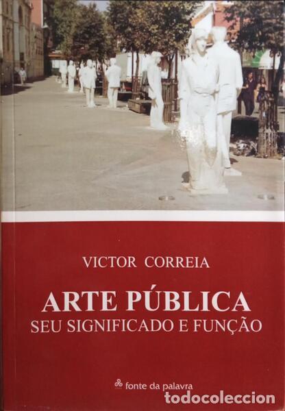 Libros: CORREIA. (Victor) - ARTE P&Uacute;BLICA. - Foto 1