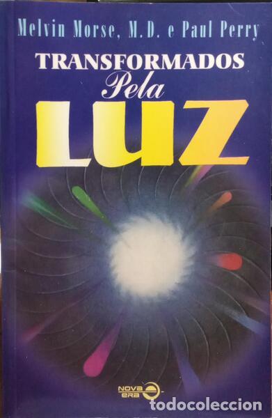 Libros: MORSE. (Melvin) e Paul Parry. - TRANSFORMADOS PELA LUZ. - Foto 1