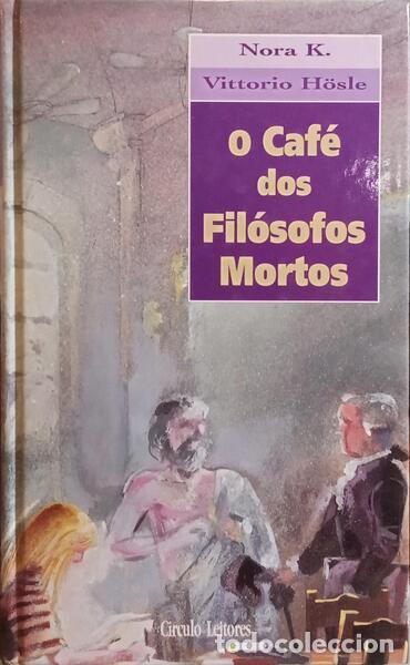 Libros: H&Ouml;SLE. (Vittorio) e Nora K. - O CAF&Eacute; DOS FIL&Oacute;SOFOS MORTOS. - Foto 1