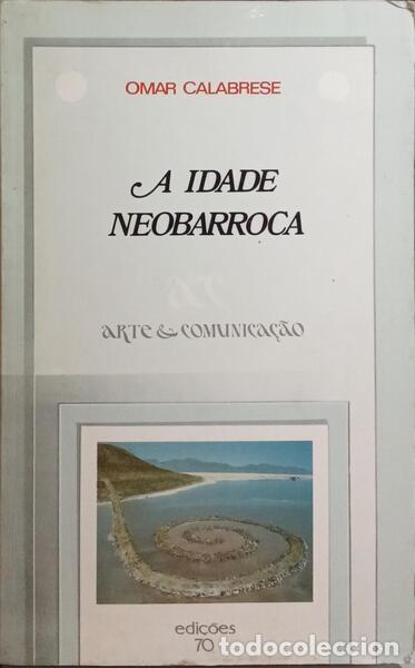 Libros: CALABRESE. (Omar) - A IDADE NEOBARROCA. [EDI&Ccedil;&Atilde;O DE 1988] - Foto 1
