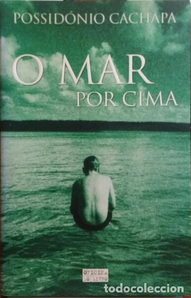 Libros: CACHAPA. (Possid&oacute;nio) - O MAR POR CIMA. - Foto 1