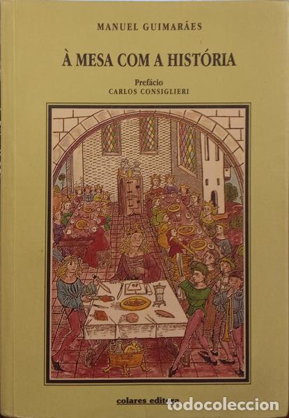 Libros: GUIMAR&Atilde;ES. (Manuel) - &Aacute; MESA COM A HIST&Oacute;RIA. - Foto 1